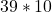 39*10